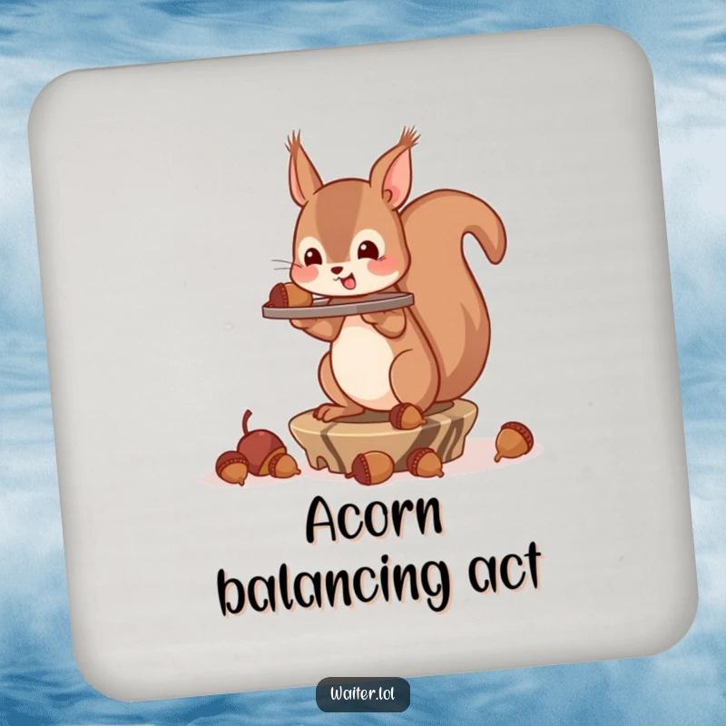 Funny Drink Coaster featuring a squirrel balancing acorns, providing a humorous touch to drink protection.