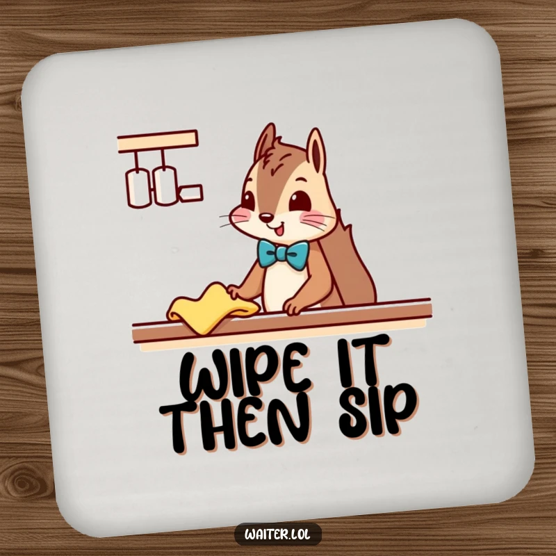 Funny Squirrel Cleaner Coaster: A squirrel in a bowtie wipes a counter, protecting surfaces with adorable efficiency.