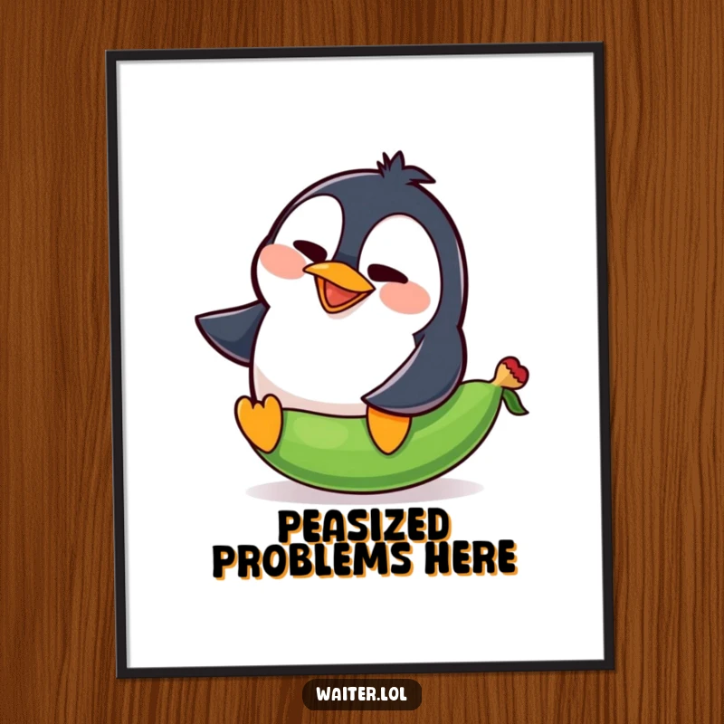 Funny penguin poster showing a goofy penguin comically slipping on a stray pea with a dramatic squawk.