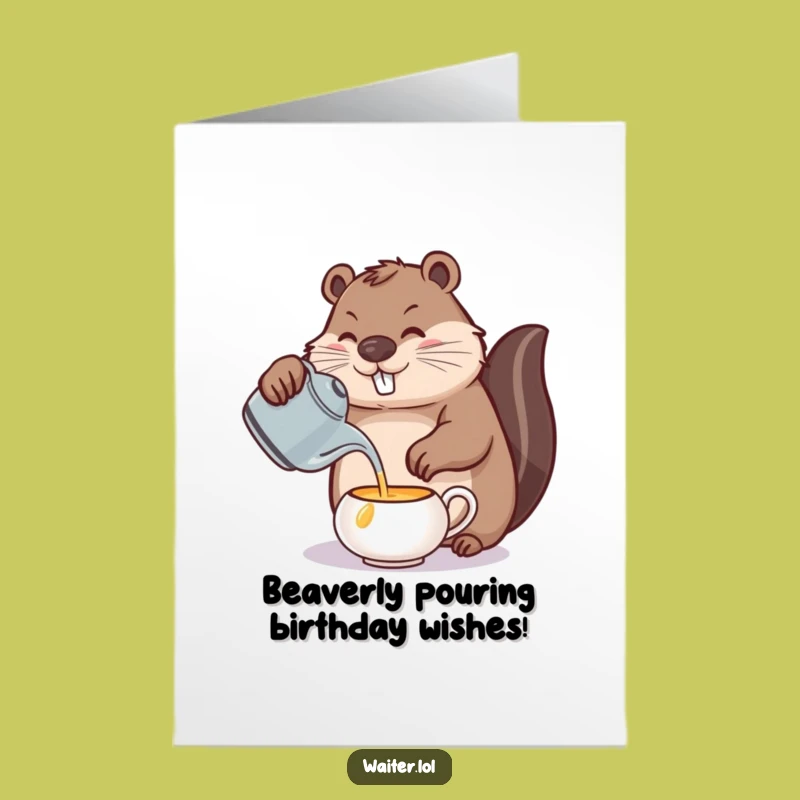 Free Printable Birthday Card: Precise Beaver Tea Time - Funny & Thoughtful Downloadable Gift
