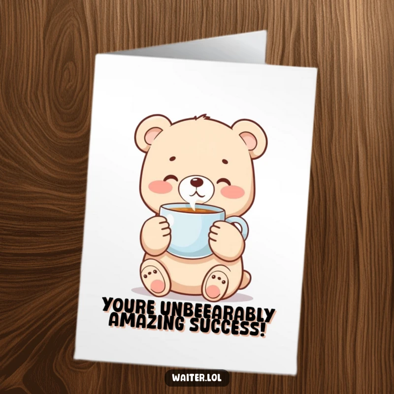 Funny Free Printable Congratulations Card: Cute bear cub cradling a steaming coffee cup, celebrating success with a smile.