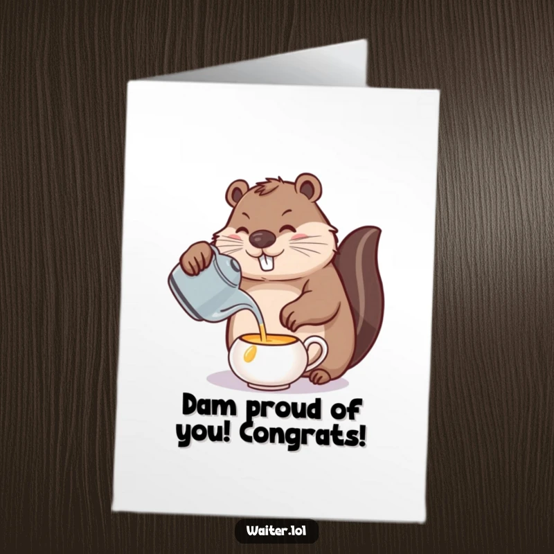 Funny Free Printable Congratulations Card: A determined beaver meticulously handles a teapot, symbolizing careful planning and a successful outcome.