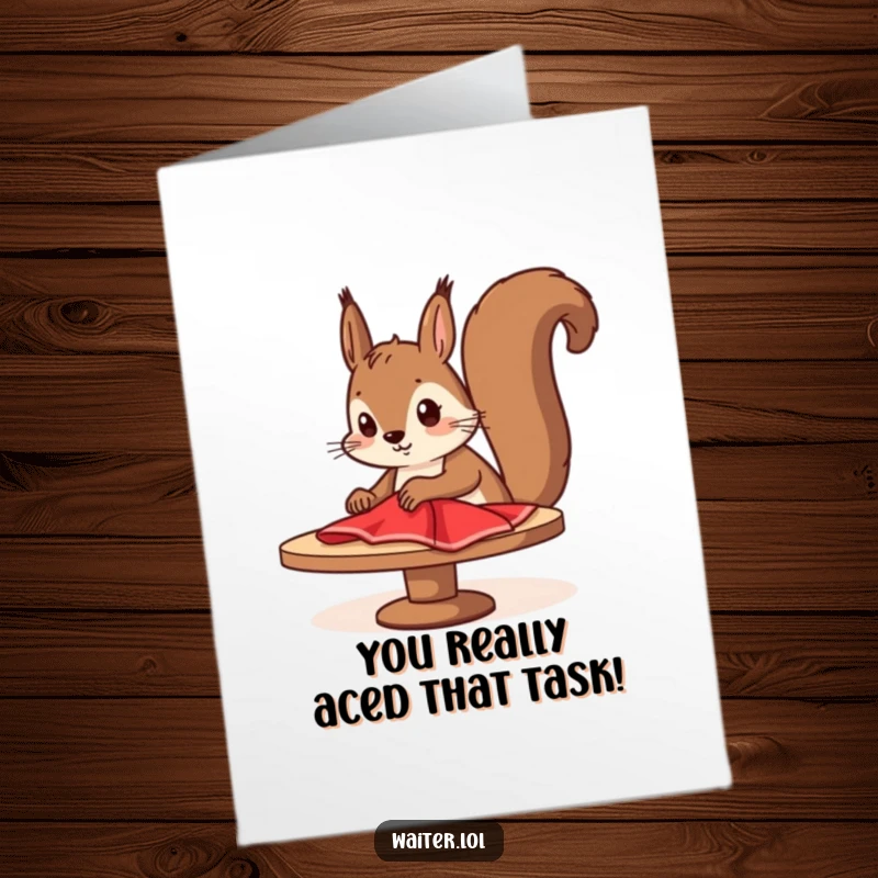 Funny free printable congratulations card featuring a determined cartoon squirrel diligently cleaning a table, celebrating your big win.