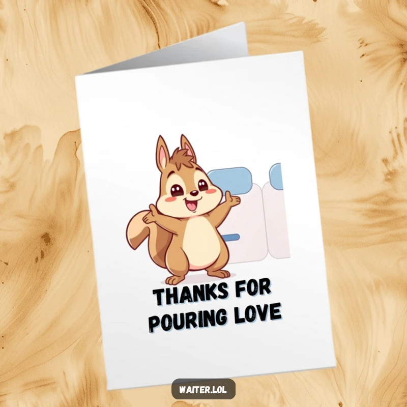 Funny free printable thank you card: an energetic squirrel refills a teacup with a wide-eyed, eager look.