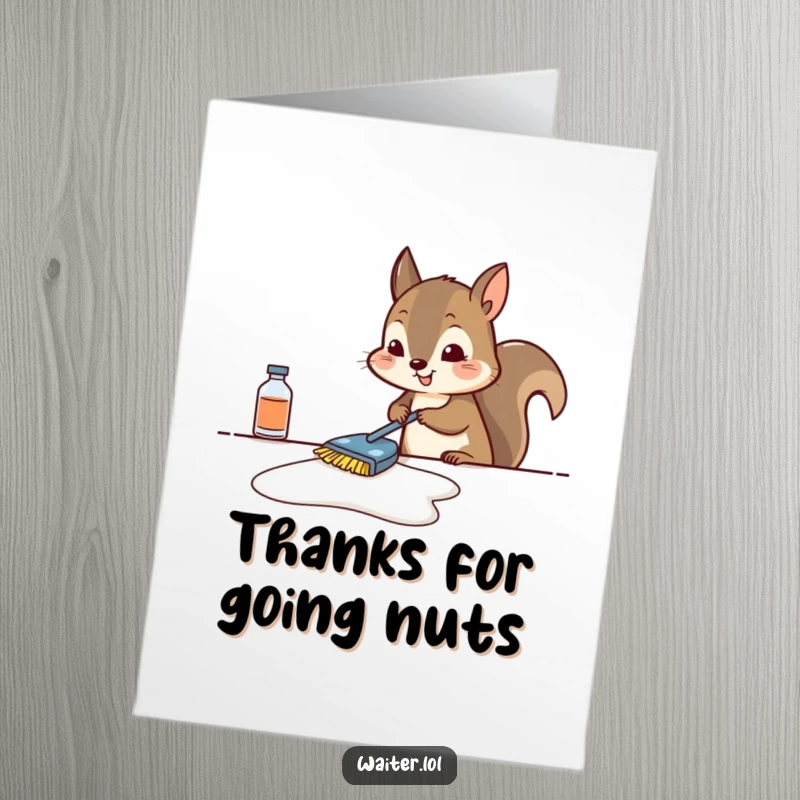 Funny Free Printable Thank You Card: Squirrel intensely wiping a table with a determined look, expressing grateful humor, DIY gift.