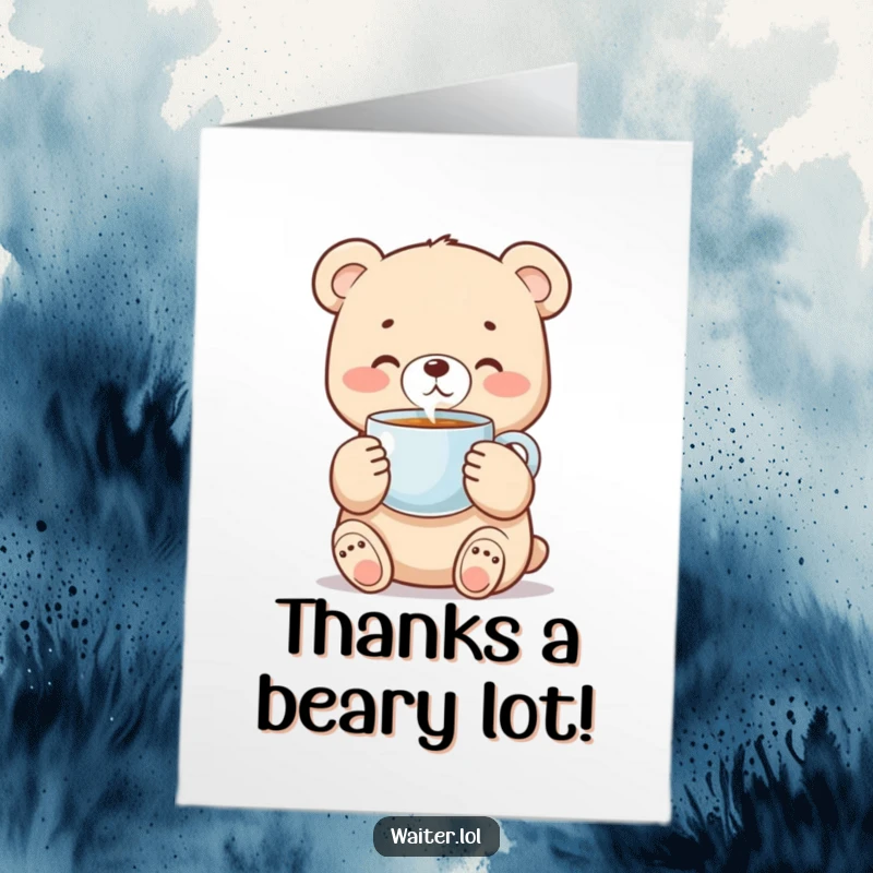 Funny Free Printable Thank You Card: Sweet bear cub holding a warm coffee cup, expressing heartfelt thanks with care.