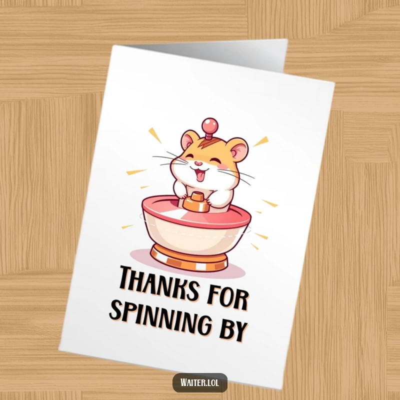 Funny Free Printable Thank You Card: A giggling hamster spinning a lazy susan at top speed, sending thanks.