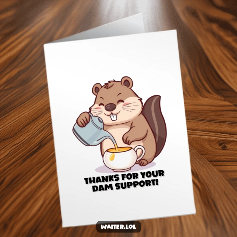 Funny Free Printable Thank You Card: A focused beaver carefully pours from a teapot, giving thanks with quiet dedication and attention to detail.