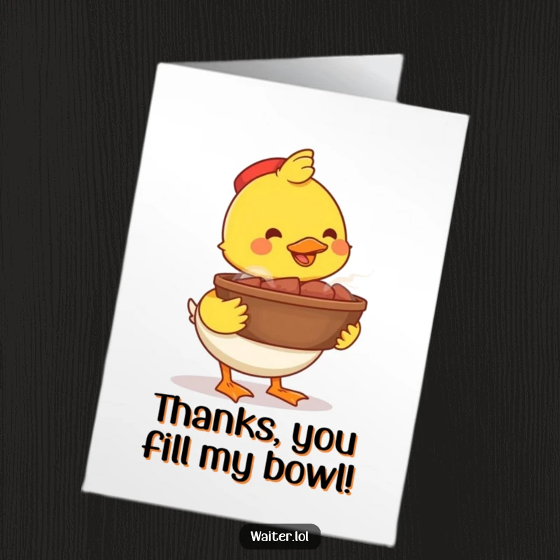 Funny Free Printable Thank You Card: A happy duck proudly presents a large steaming bowl, conveying sincere thanks with a joyful expression.
