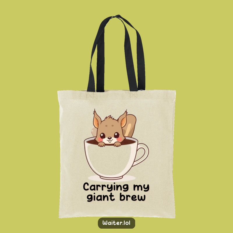Funny Squirrel Tote Bag: Carry Your Coffee & Charisma, Perfect Gift